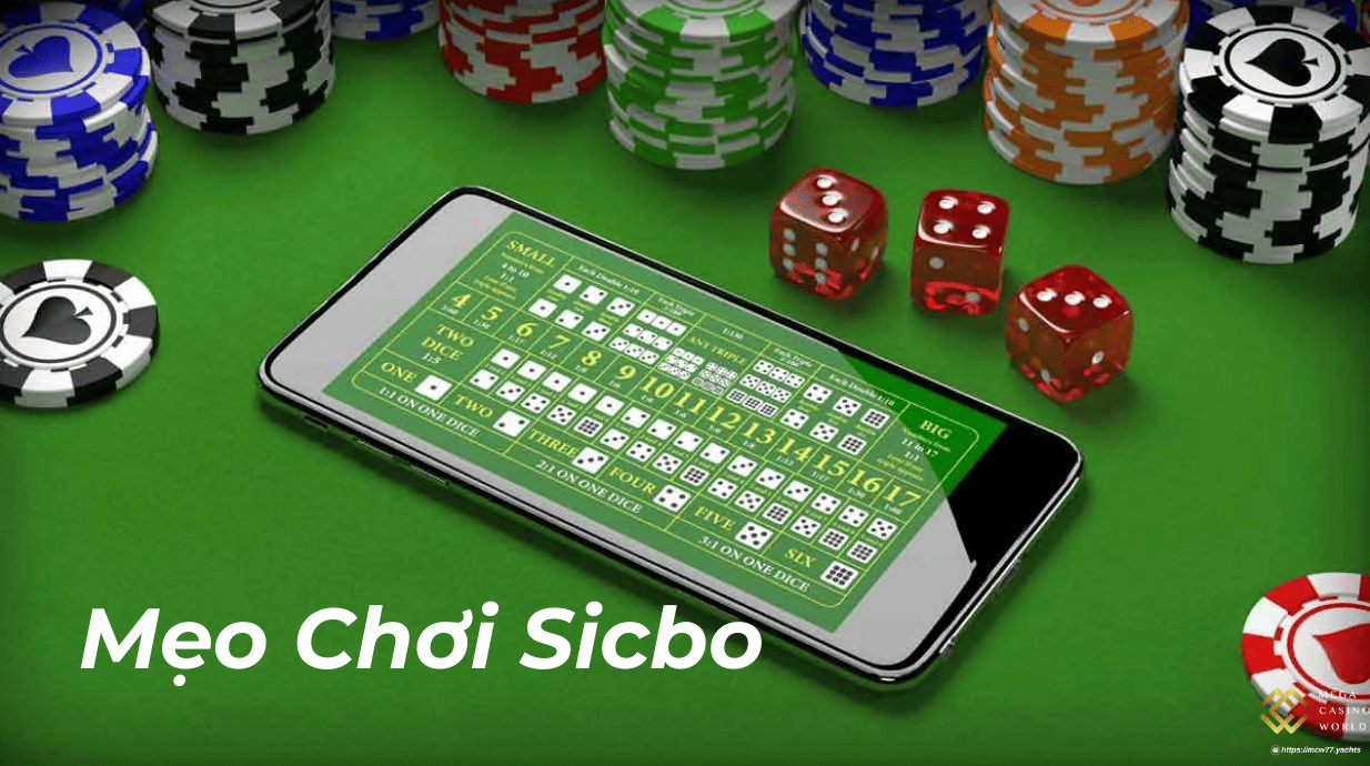 Mẹo Chơi Sicbo – Bí Quyết Tăng Tỷ Lệ Thắng Dành Cho Newbie